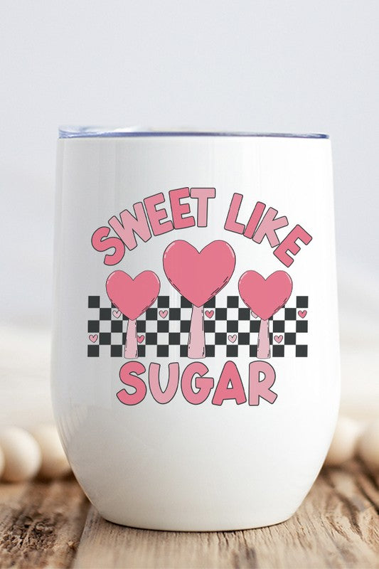 Valentine's Day Sweet Like Sugar Wine Cup