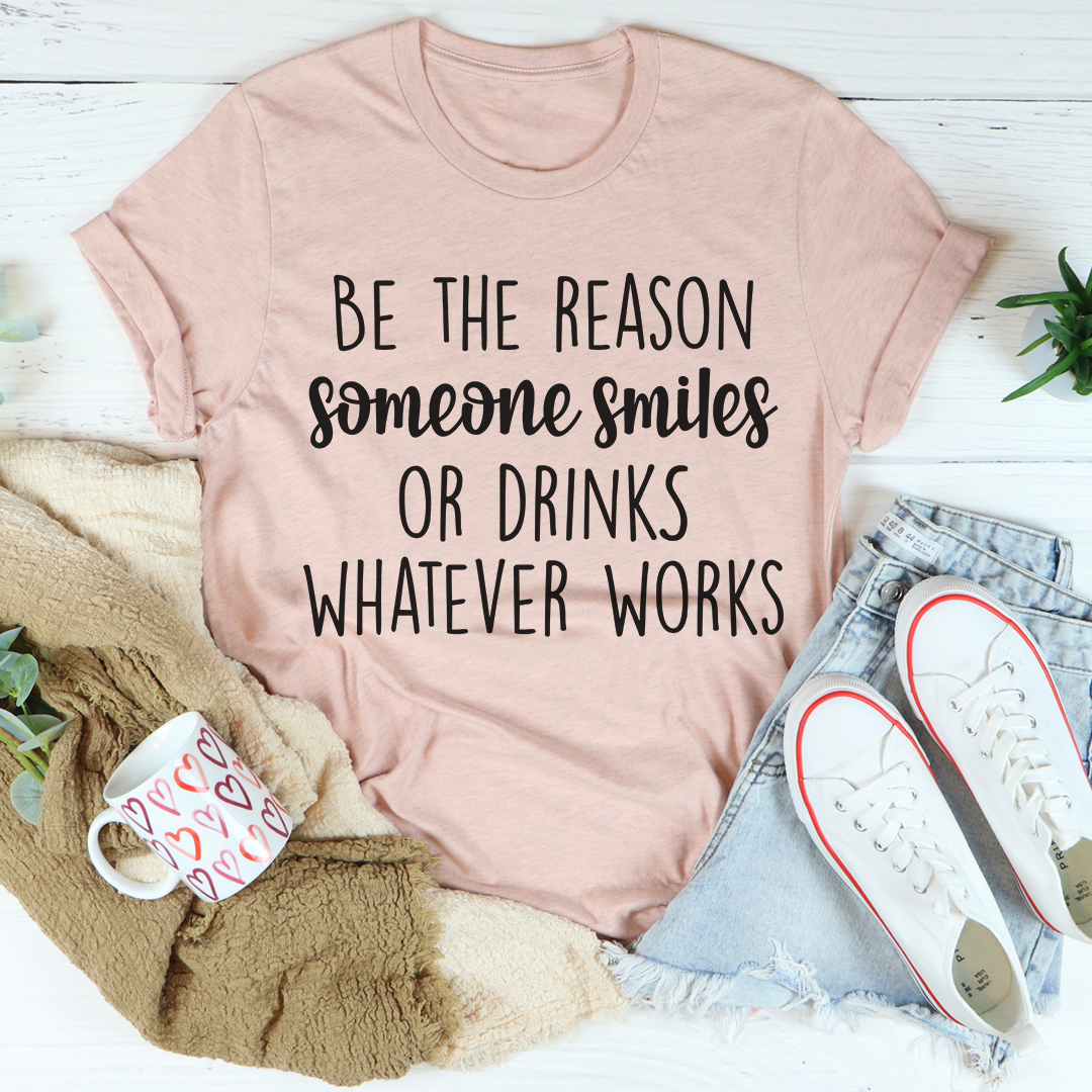 Be The Reason Someone Smiles Tee