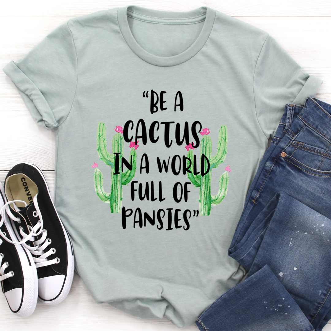 Be A Cactus Tee